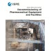 ISPE Good Practice Guide: Decommissioning of Pharmaceutical Equipment and Facilities